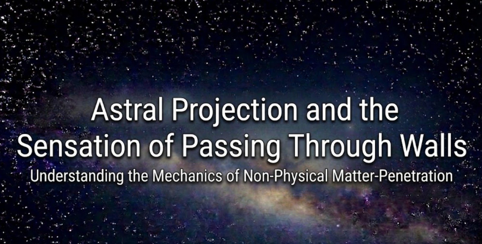 Astral Projection and the Sensation of Passing Through Walls