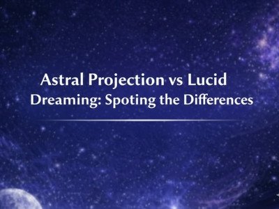 Astral Projection vs Lucid Dreaming: Spotting the Differences
