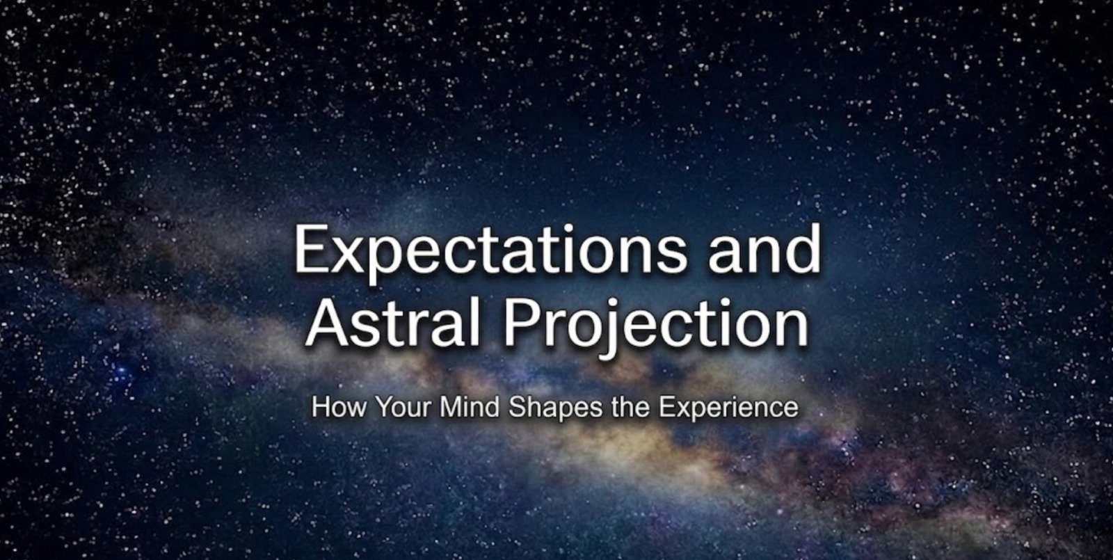 Expectations and Astral Projection: How Your Mind Shapes the Experience