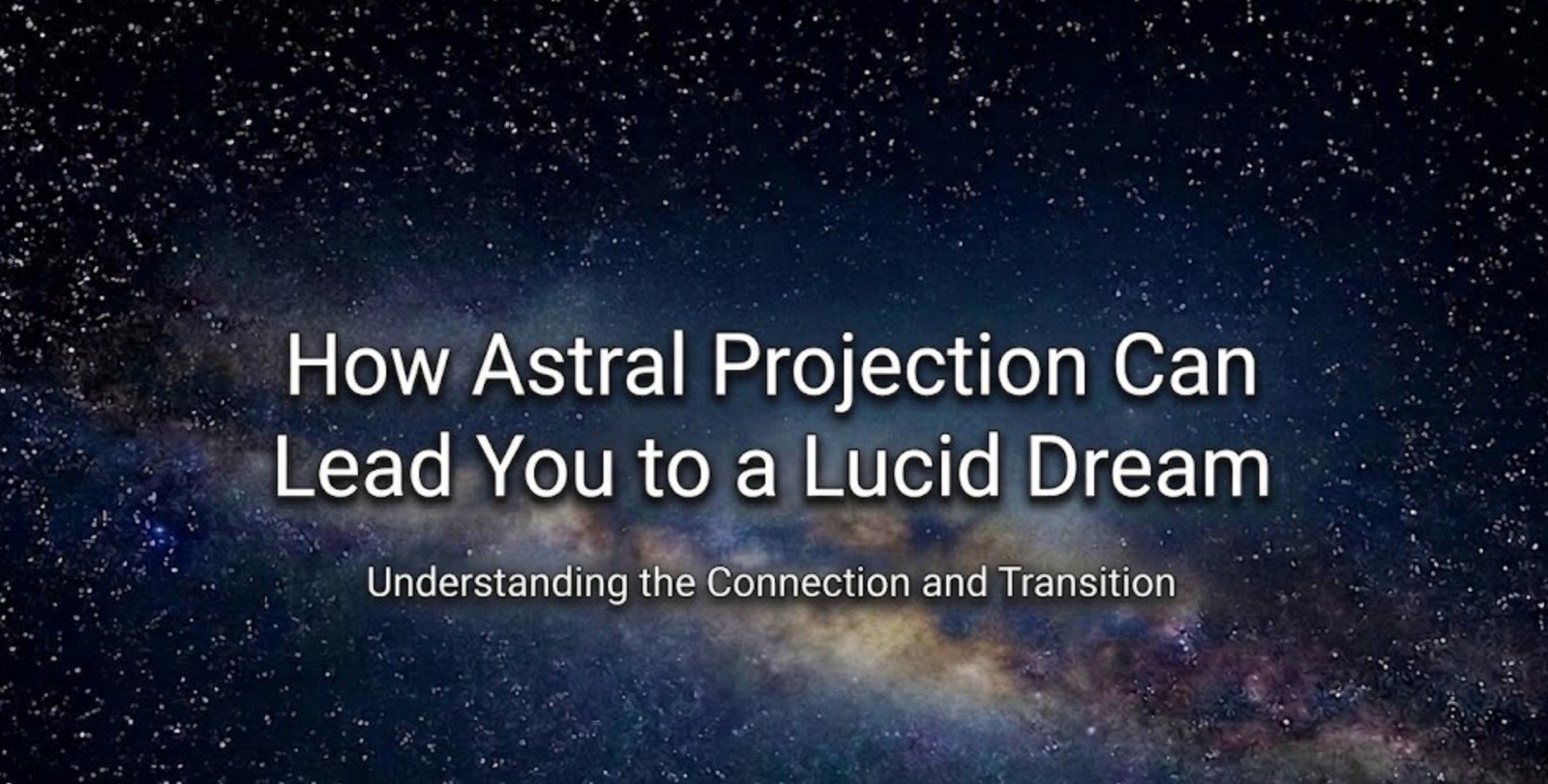 How Astral Projection Can Lead You to a Lucid Dream