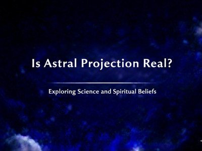 Is Astral Projection Real? Exploring Science and Spiritual Beliefs