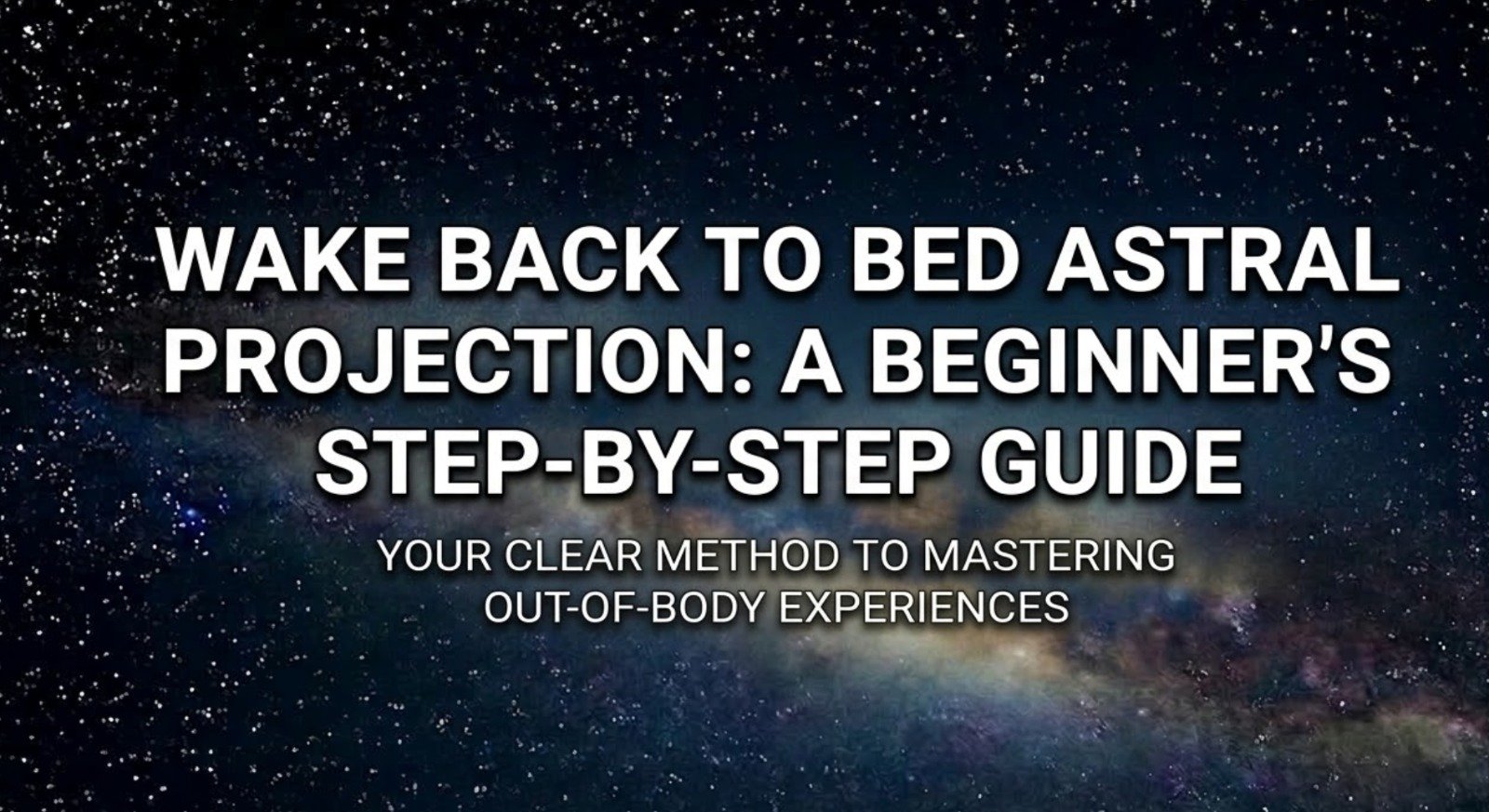 Wake Back to Bed Astral Projection: A Beginner's Step-by-Step Guide